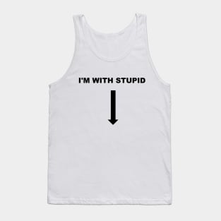 I'M WITH STUPID Tank Top